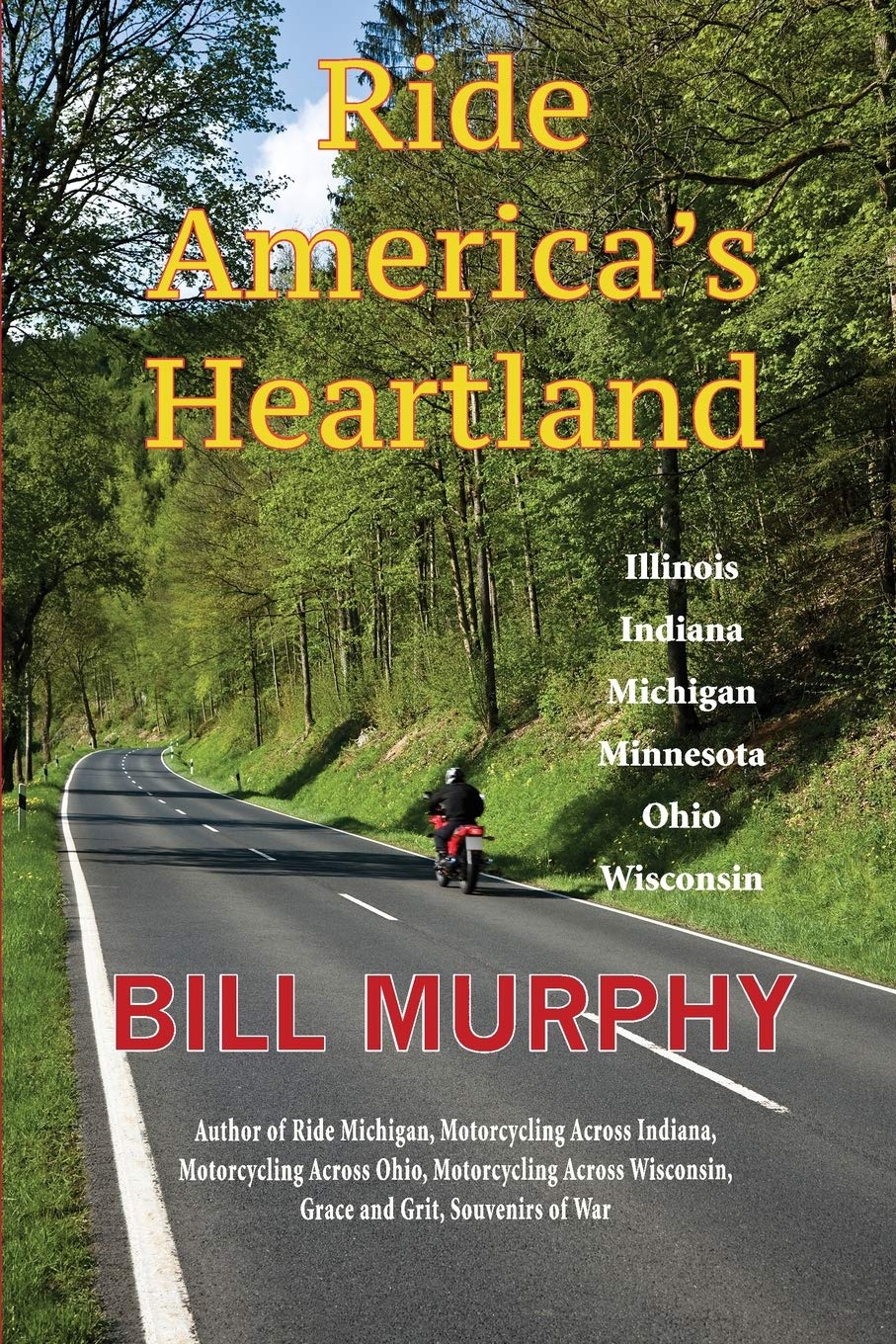 Ride America's Heartland: Illinois ~ Indiana ~ Michigan ~ Minnesota ~ Ohio ~ Wisconsin