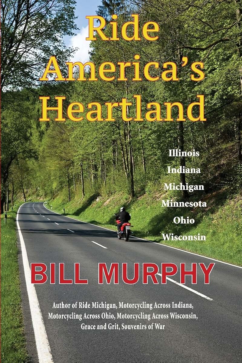 Ride America's Heartland: Illinois ~ Indiana ~ Michigan ~ Minnesota ~ Ohio ~ Wisconsin