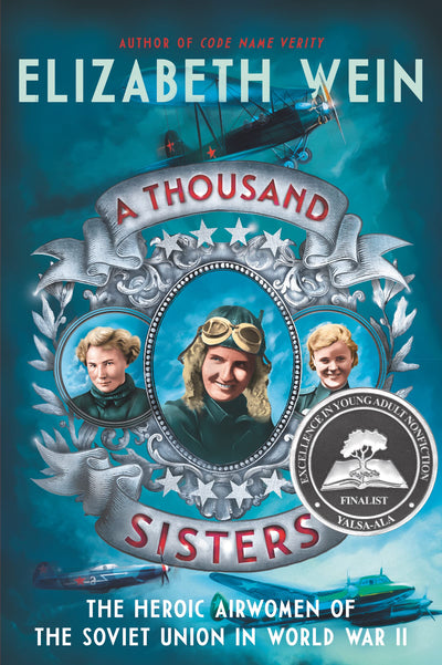 A Thousand Sisters: The Heroic Airwomen of the Soviet Union in World War II - A Gripping Young Adult True Story of the Night Witches in Combat