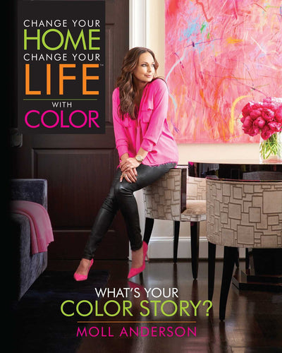 Change Your Home, Change Your Life with Color: What's Your Color Story? (2)