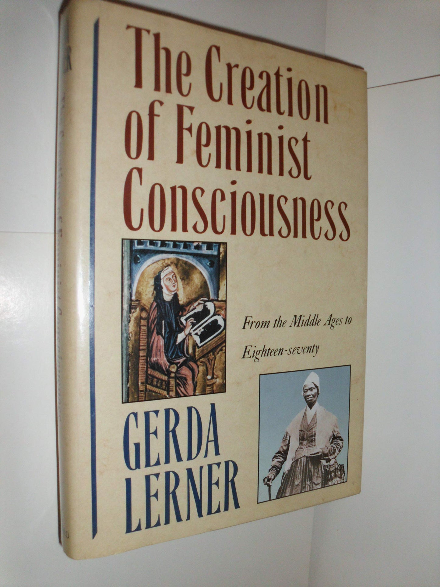 The Creation of Feminist Consciousness: From the Middle Ages