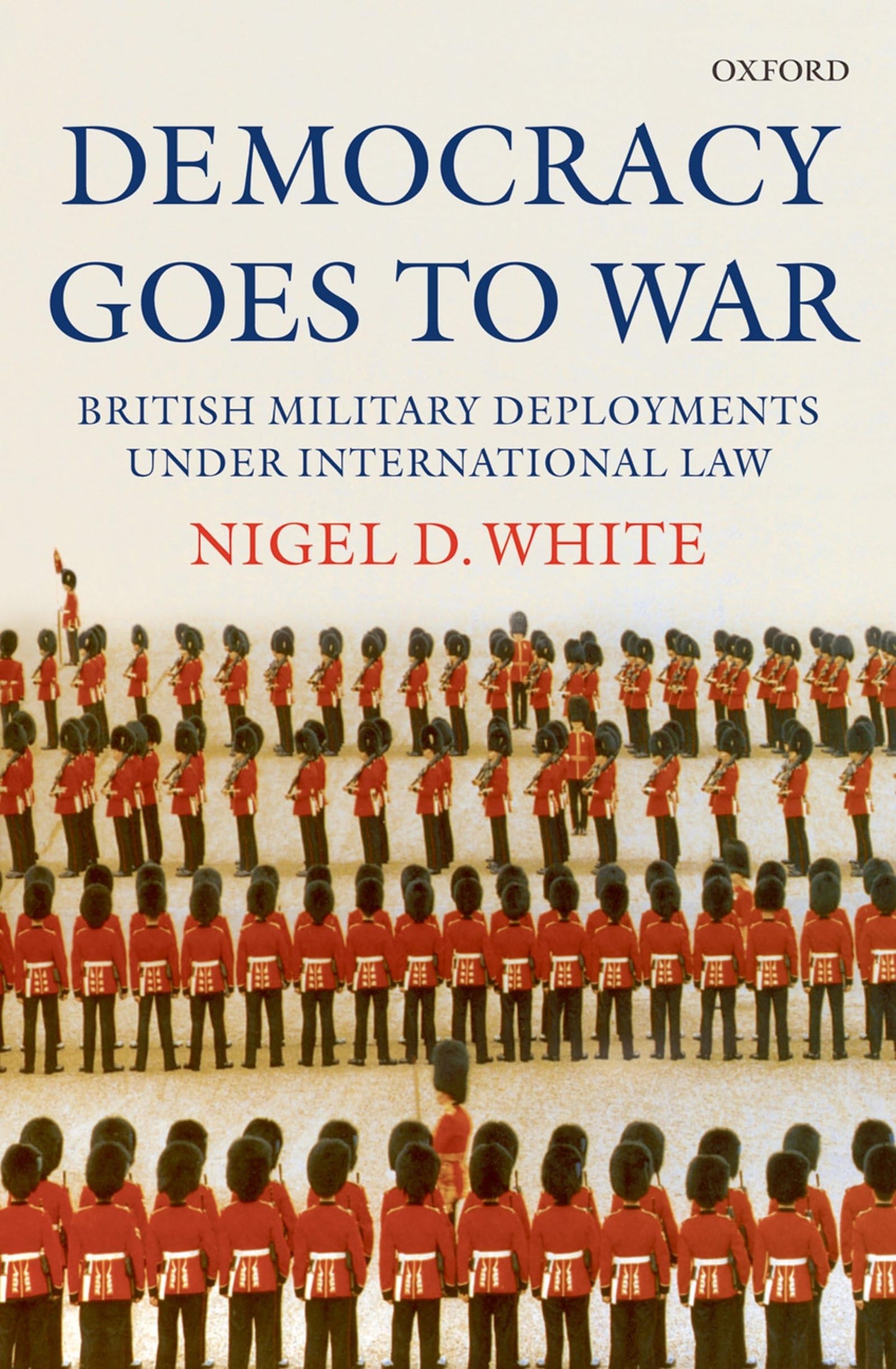 Democracy goes to War: British Military Deployments under International Law