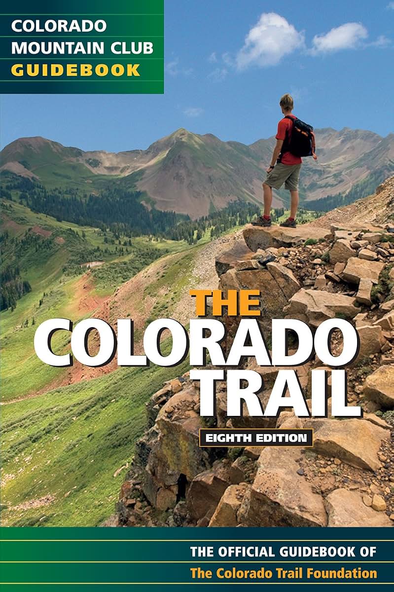 The Colorado Trail: The Official Guidebook, 8th Edition by C
