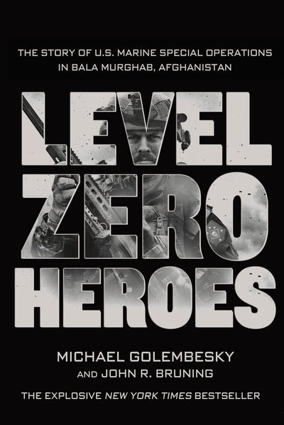 Level Zero Heroes: The Story of U.S. Marine Special Operatio