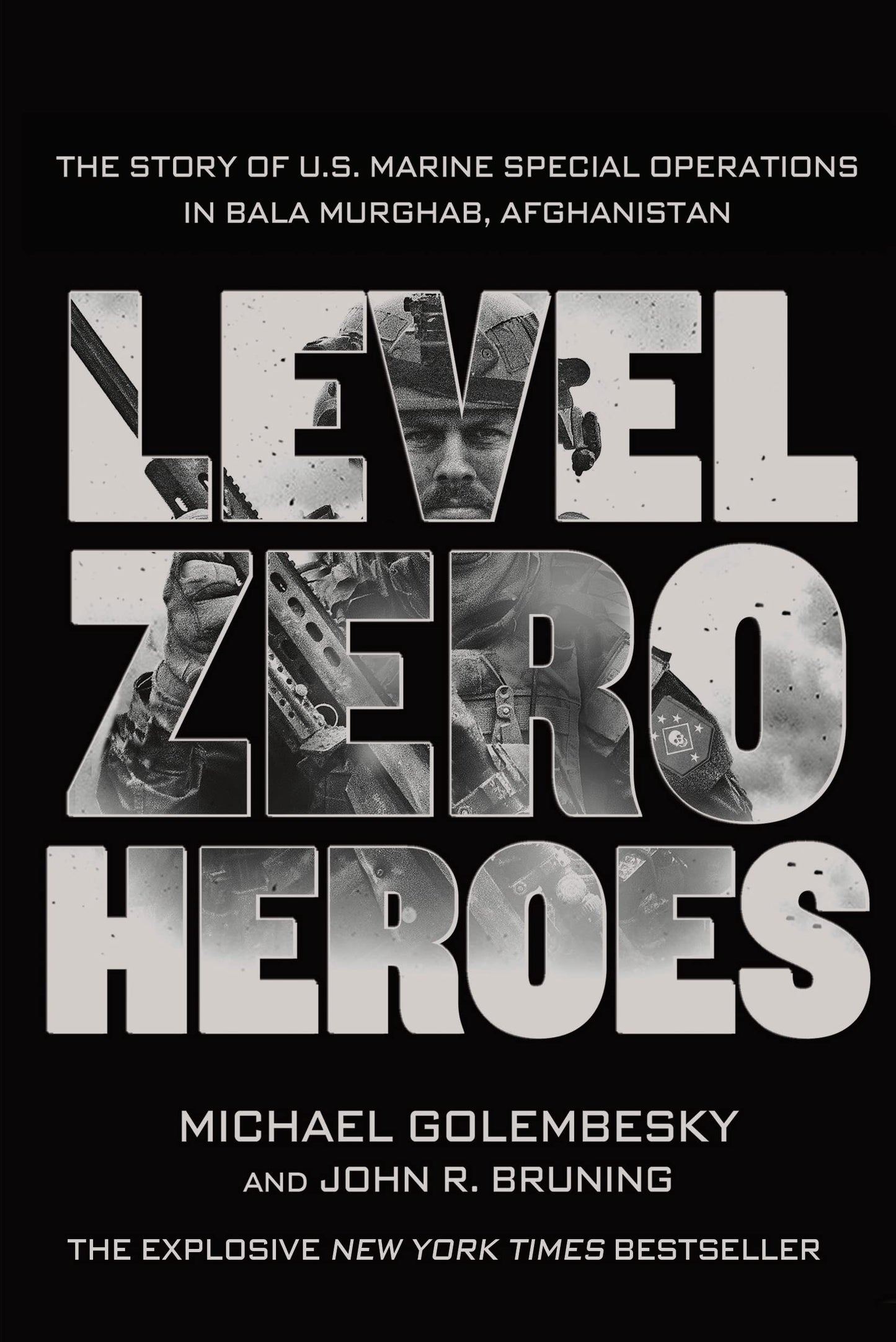 Level Zero Heroes: The Story of U.S. Marine Special Operations in Bala Murghab, Afghanistan