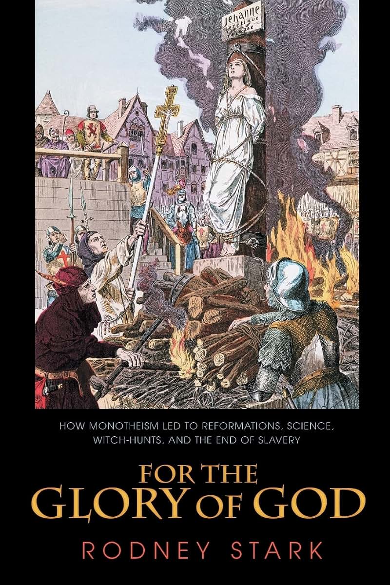 For the Glory of God: How Monotheism Led to Reformations, Sc
