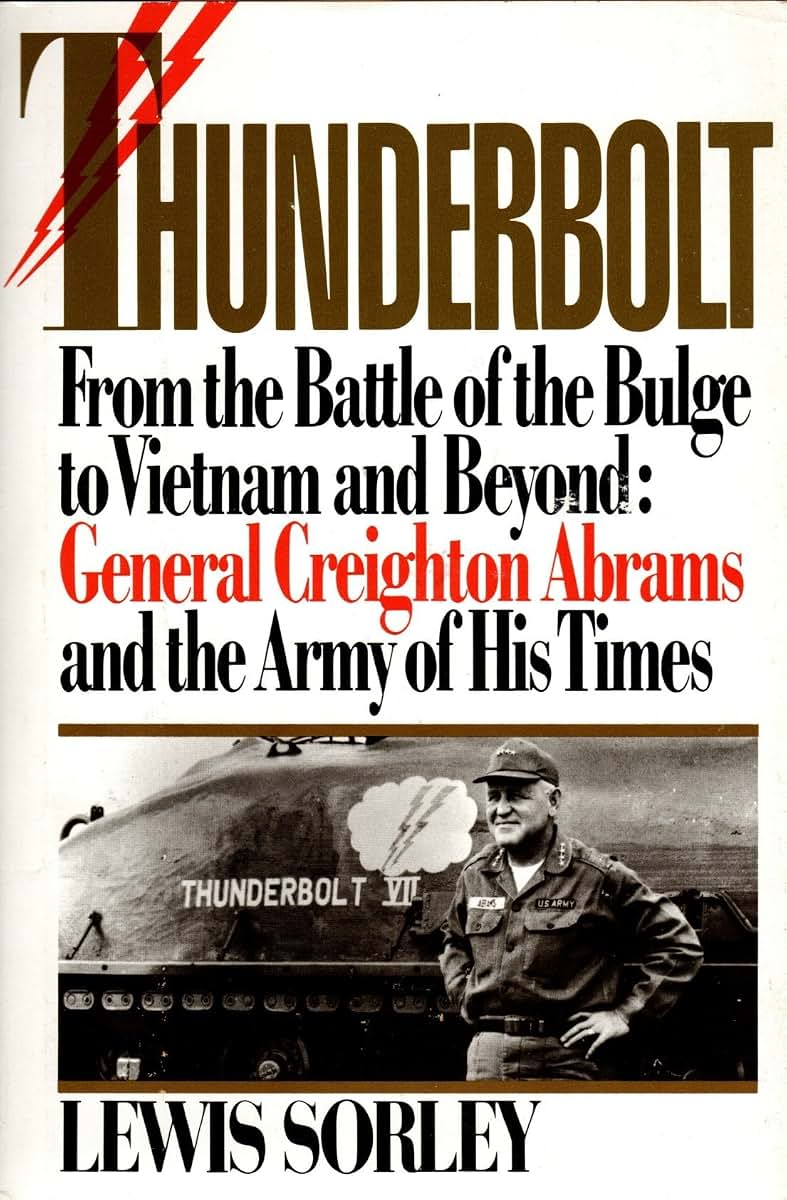 Thunderbolt: General Creighton Abrams and the Army of His Time