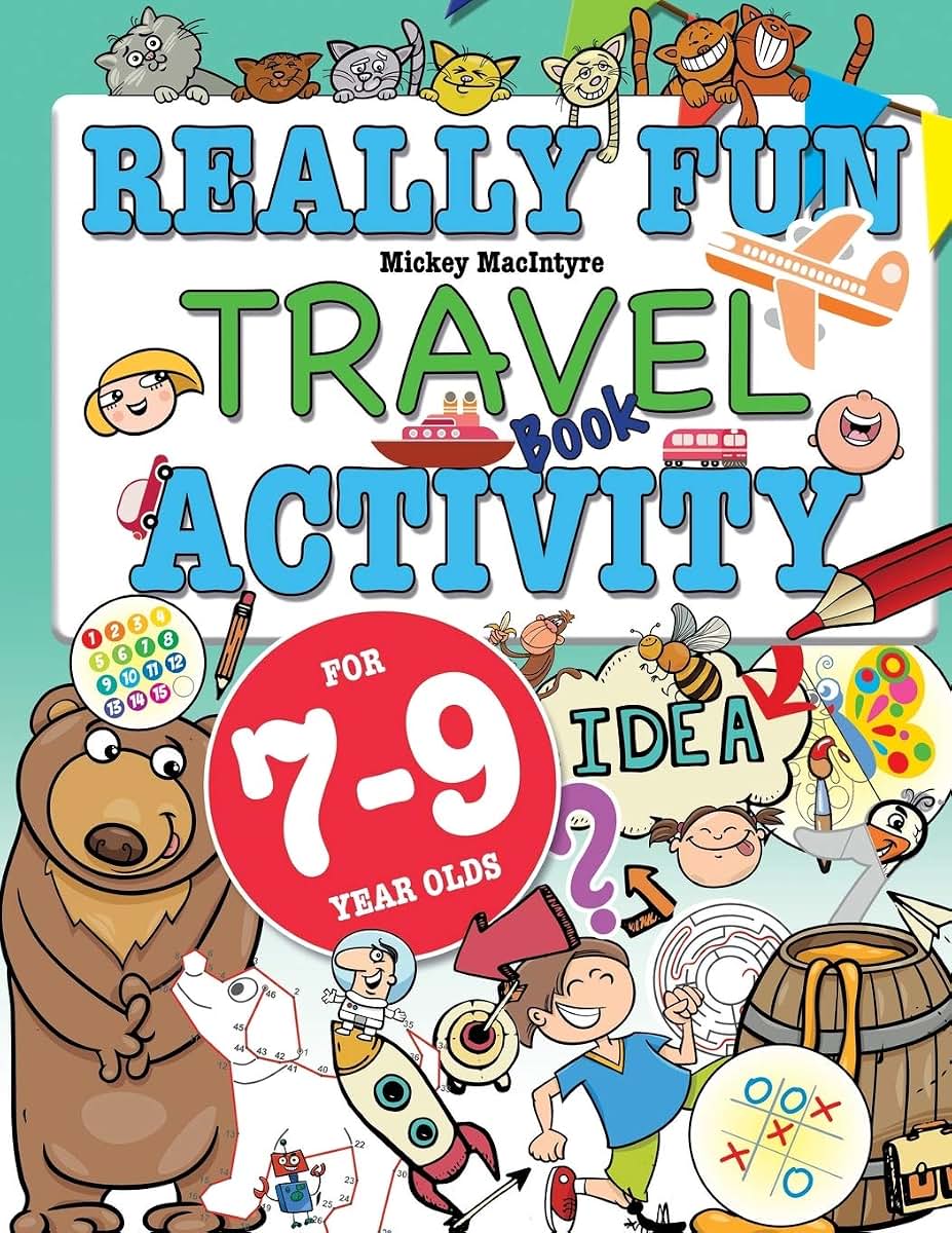 Really Fun Travel Activity Book For 7-9 Year Olds: Fun & educational activity book for seven to nine year old children (Really Fun Activity Books For Kids)