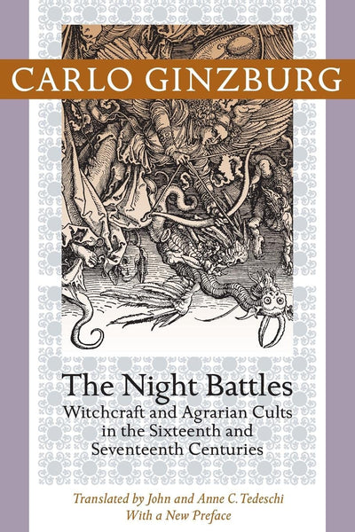 The Night Battles: Witchcraft and Agrarian Cults in the Sixteenth and Seventeenth Centuries