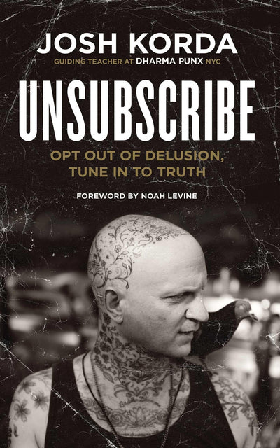Unsubscribe: Opt Out of Delusion, Tune In to Truth by Korda,