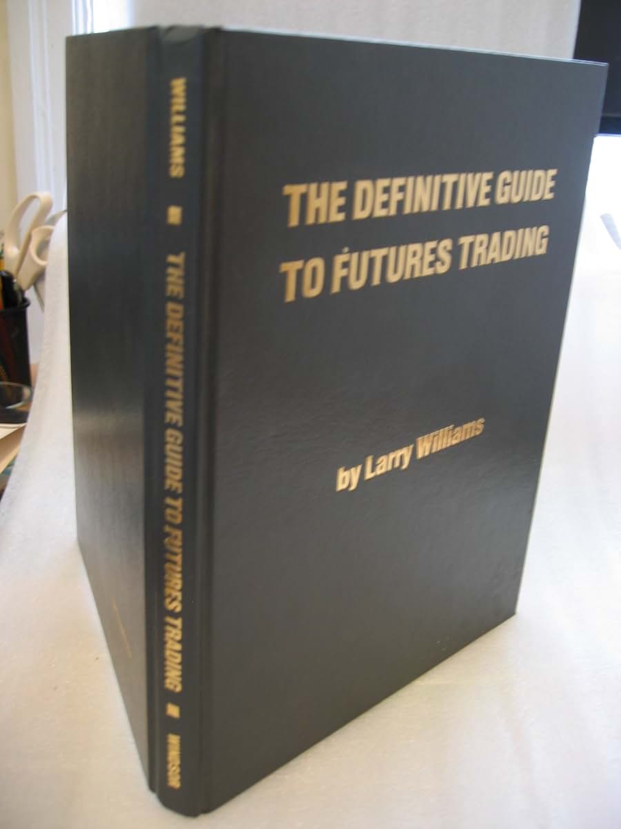 The Definitive Guide To Futures Trading (Volume I)