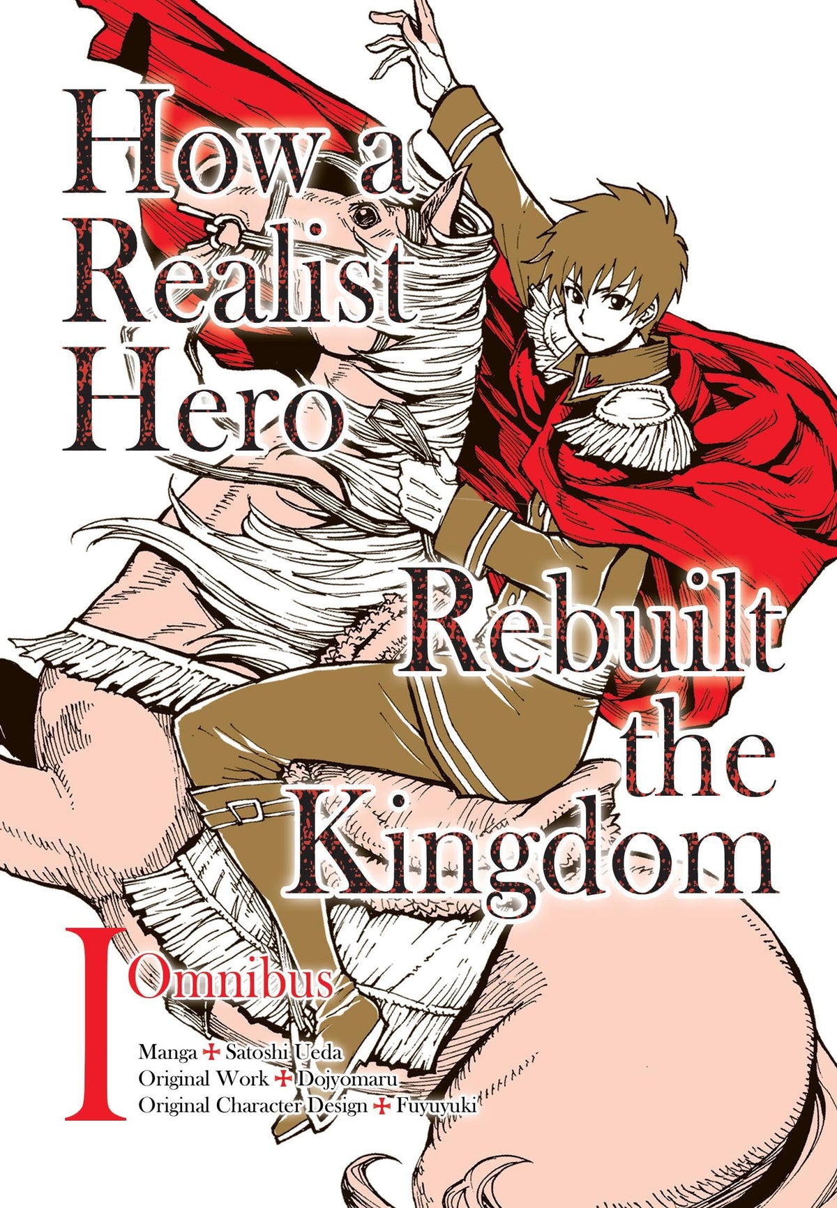 How a Realist Hero Rebuilt the Kingdom (Manga): Omnibus 1 (Volume 1)
