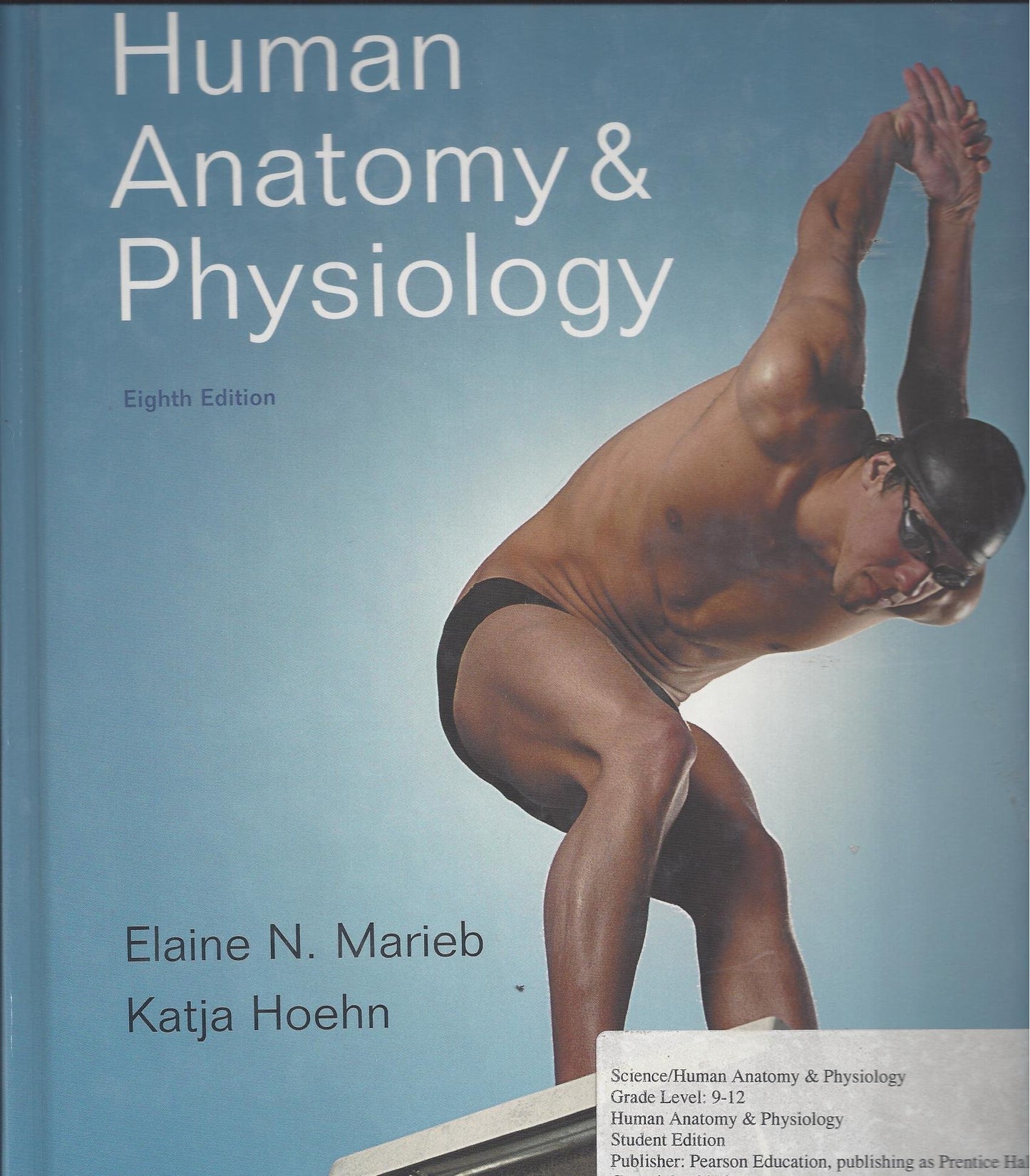 Human Anatomy Physiology by Elaine N. Marieb; Katja Hoehn