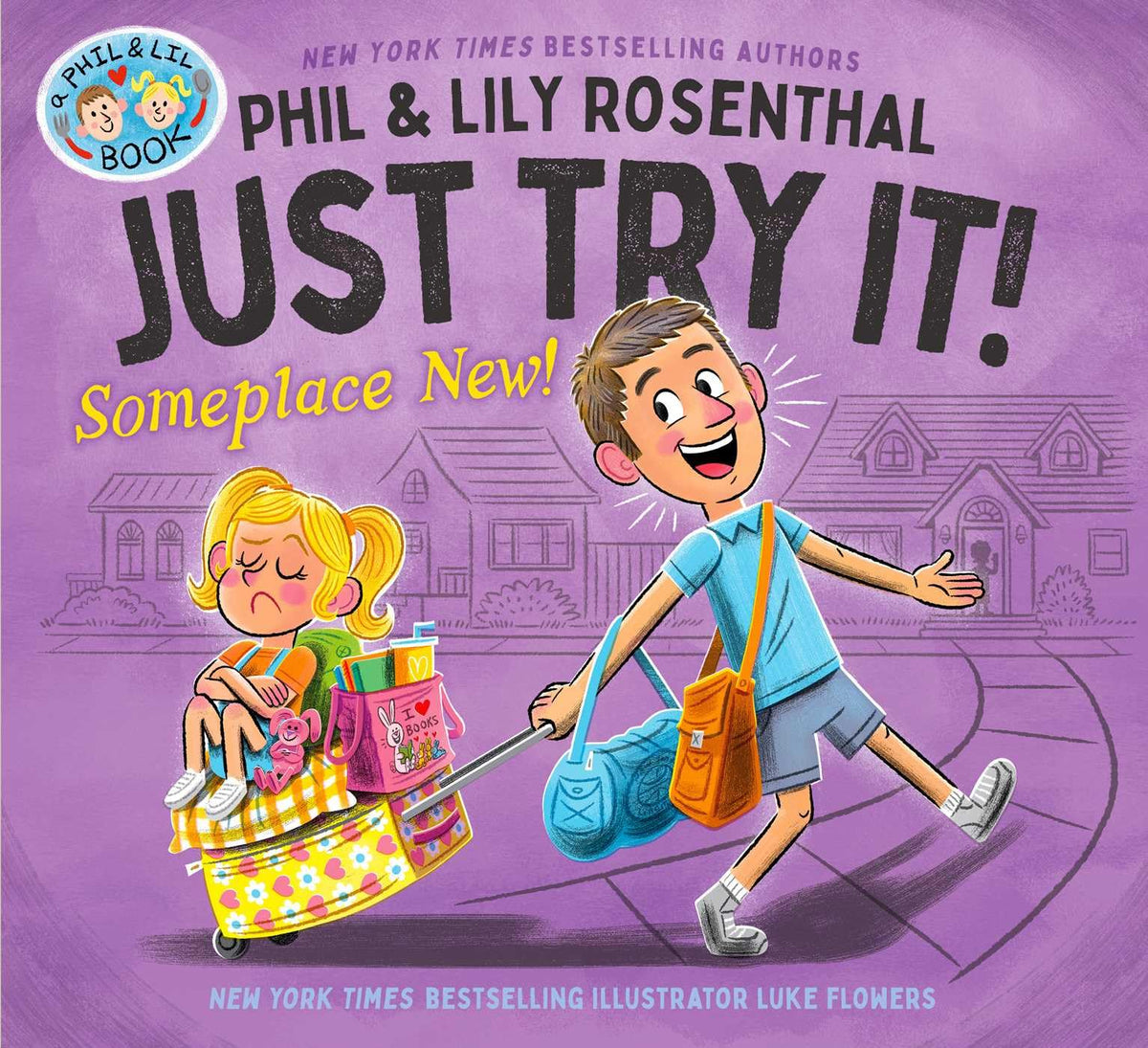 Just Try It! Someplace New! (A Phil & Lil Book)