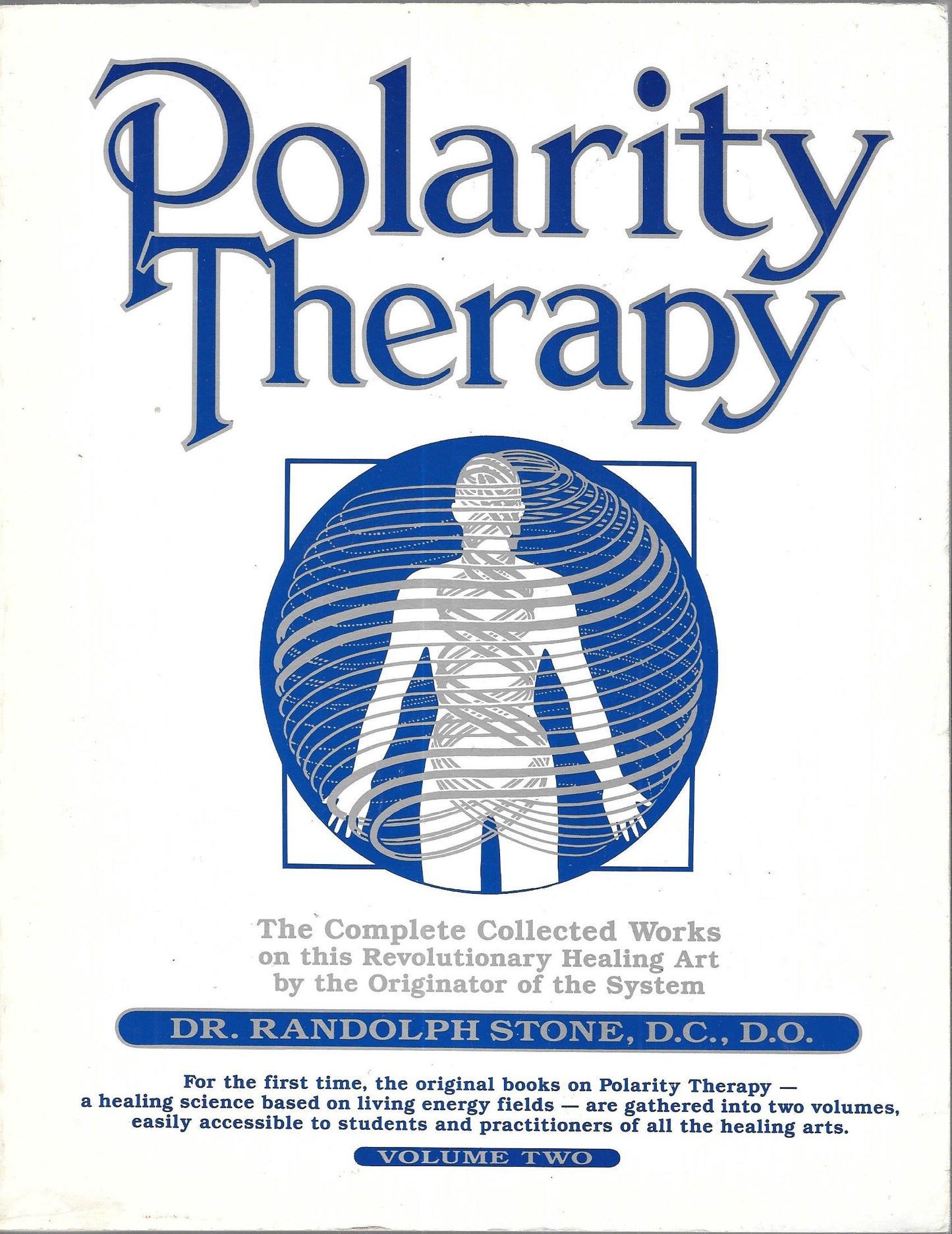 Polarity Therapy Volume II by Randolph Stone D.O.