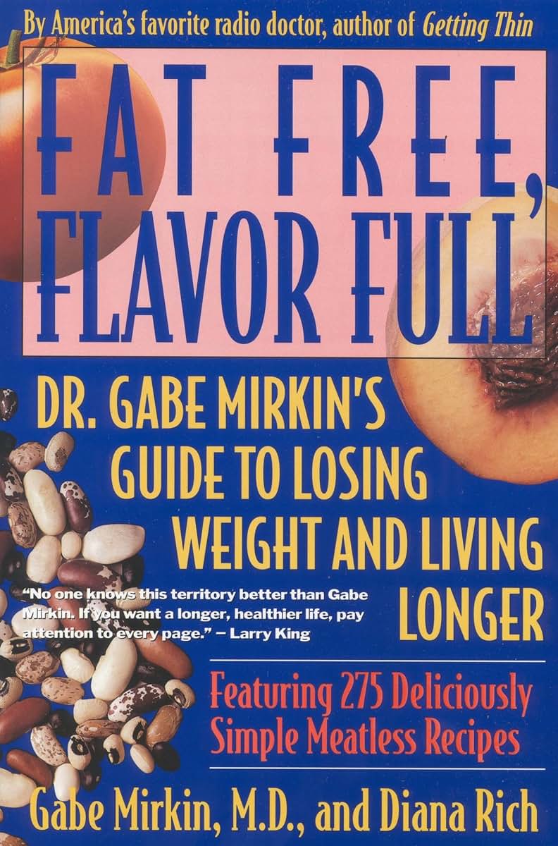Fat Free, Flavor Full: Dr. Gabe Mirkin's Guide to Losing Weight & Living Longer