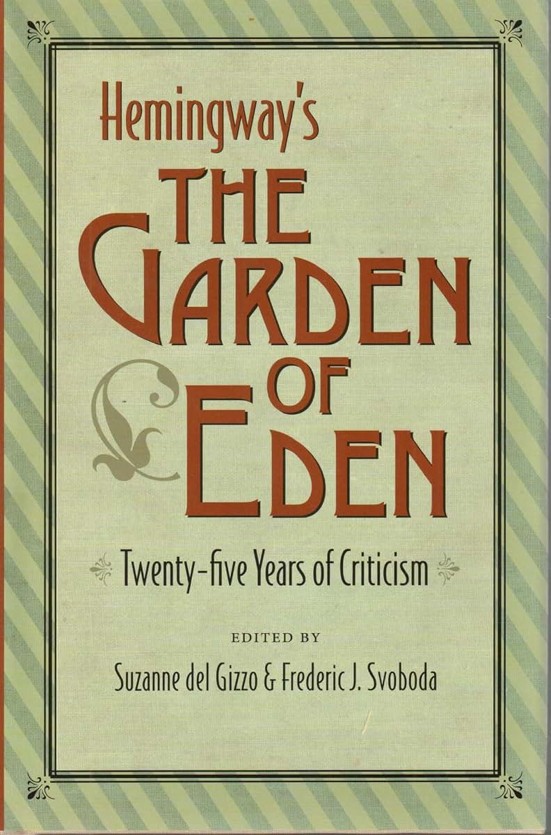 Hemingway's The Garden of Eden: Twenty-five Years of Criticism