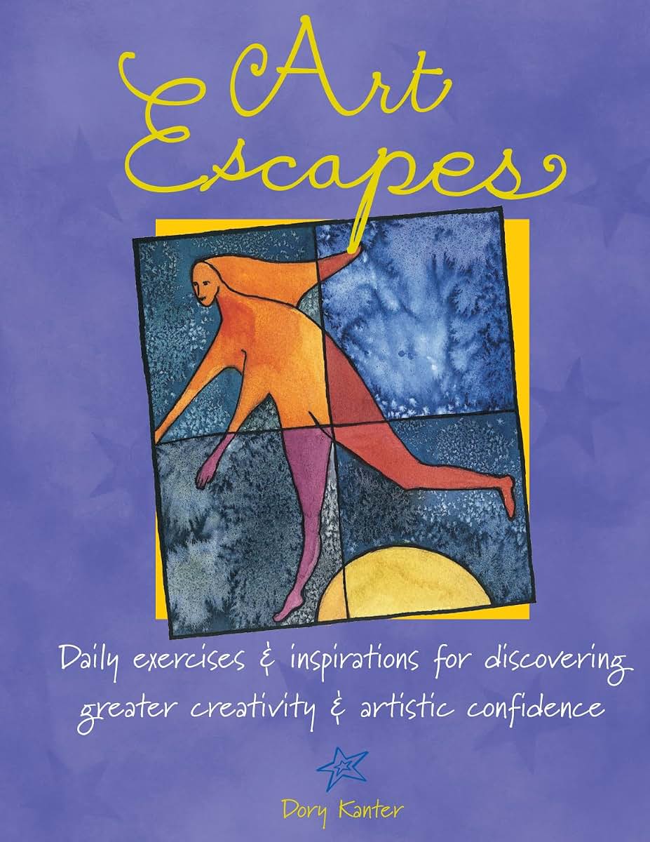 Art Escapes: Daily Exercises and Inspirations for Discovering Greater Creativity and Artistic Confidence