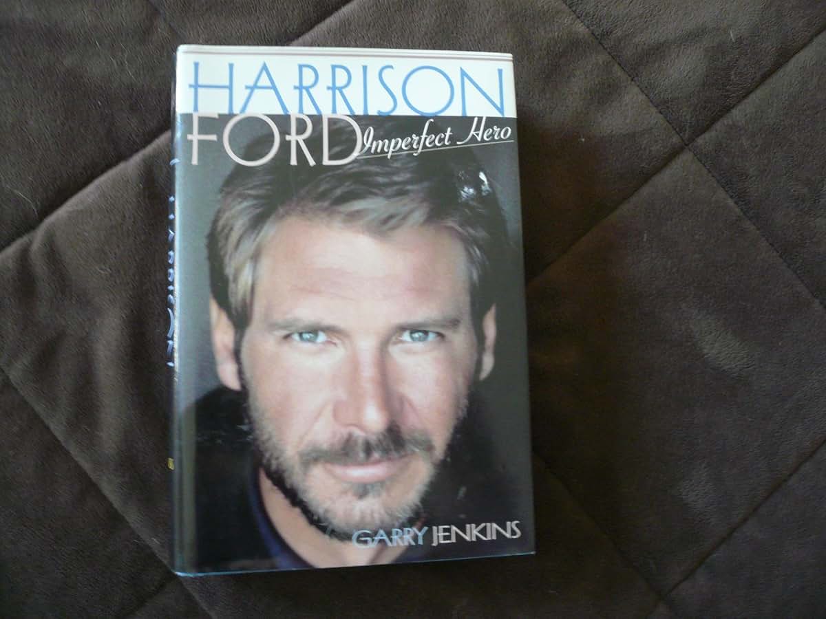 Harrison Ford: Imperfect Hero