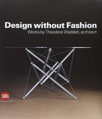 Design without Fashion: Works by Theodore Waddell, Architect