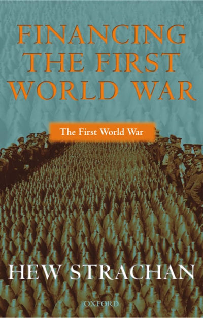Financing the First World War (The ^AFirst World War)