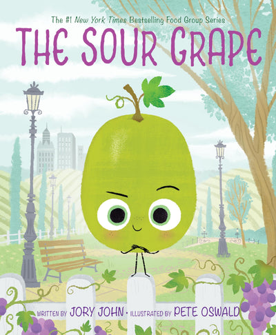 The Sour Grape: A Story About Grudges, Friendship, and Forgiveness (The Food Group)