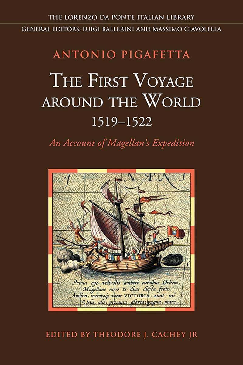The First Voyage around the World, 1519-1522: An Account of Magellan's Expedition (Lorenzo Da Ponte Italian Library)