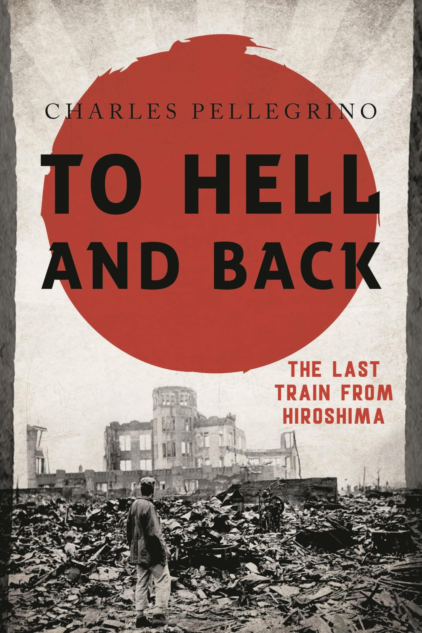 To Hell and Back: The Last Train from Hiroshima (Asia/Pacific/Perspectives)