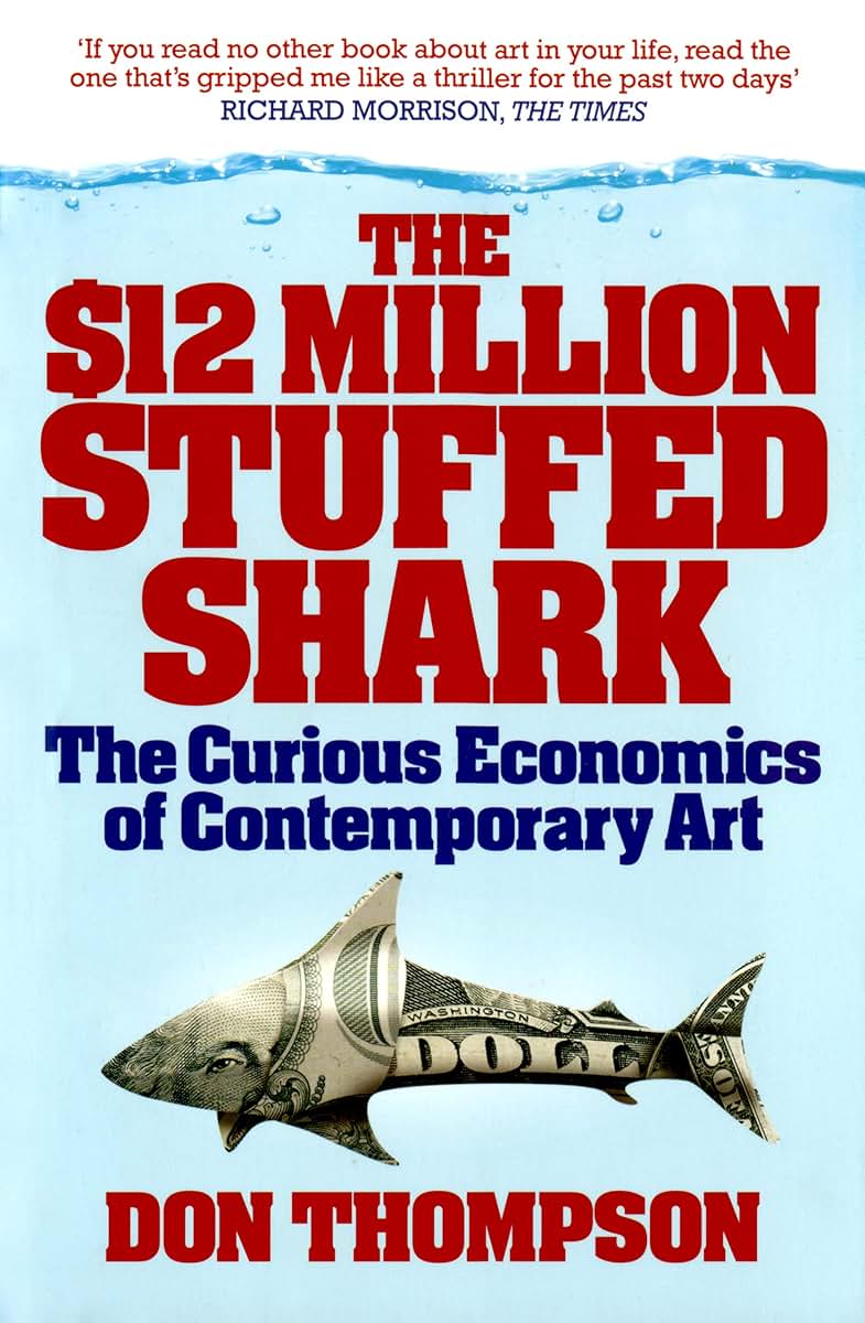$12 Million Stuffed Shark: The Curious Economics of Contemporary Art
