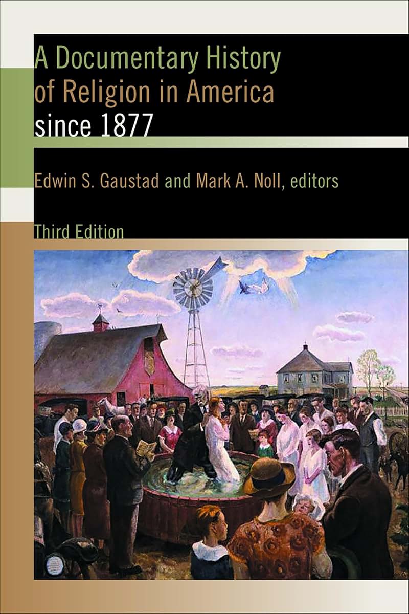 A Documentary History of Religion in America since 1877