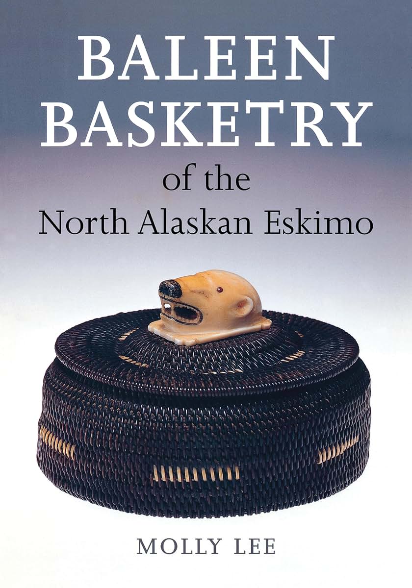Baleen Basketry of the North Alaskan Eskimo