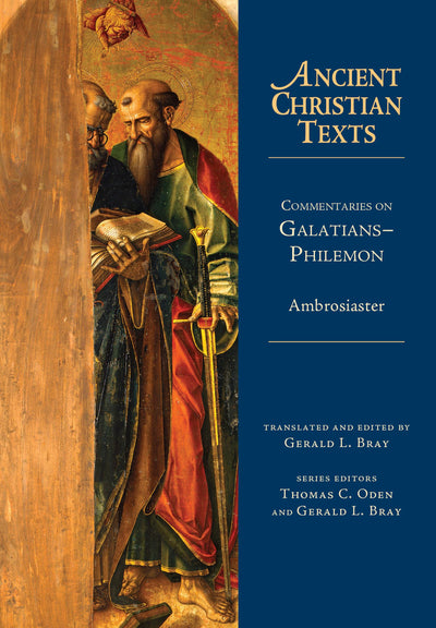 Commentaries on Galatians--Philemon (Ancient Christian Texts)