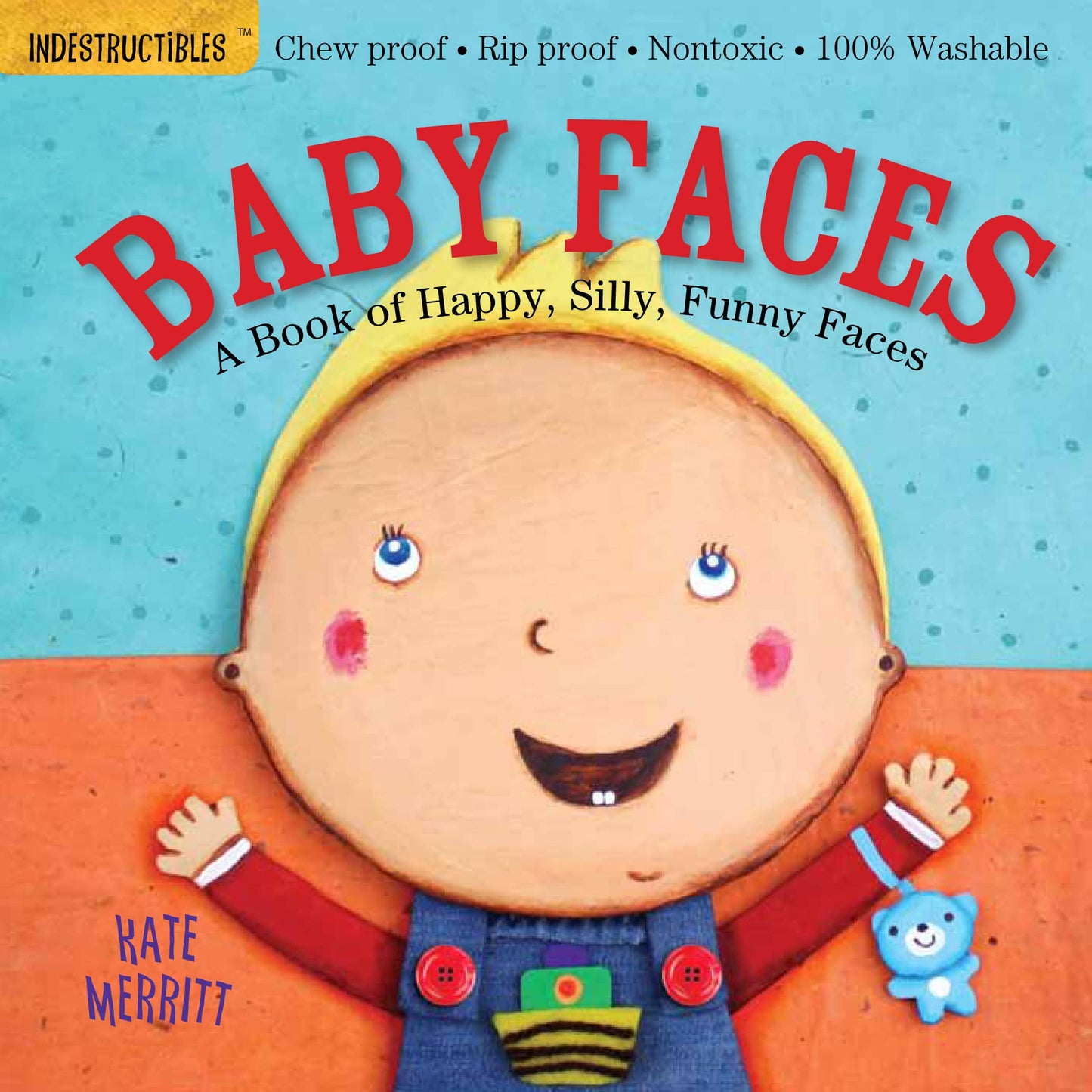 Indestructibles: Baby Faces: A Book of Happy, Silly, Funny Faces: Chew Proof Rip Proof Nontoxic 100% Washable (Book for Babies, Newborn Books, Safe to Chew)