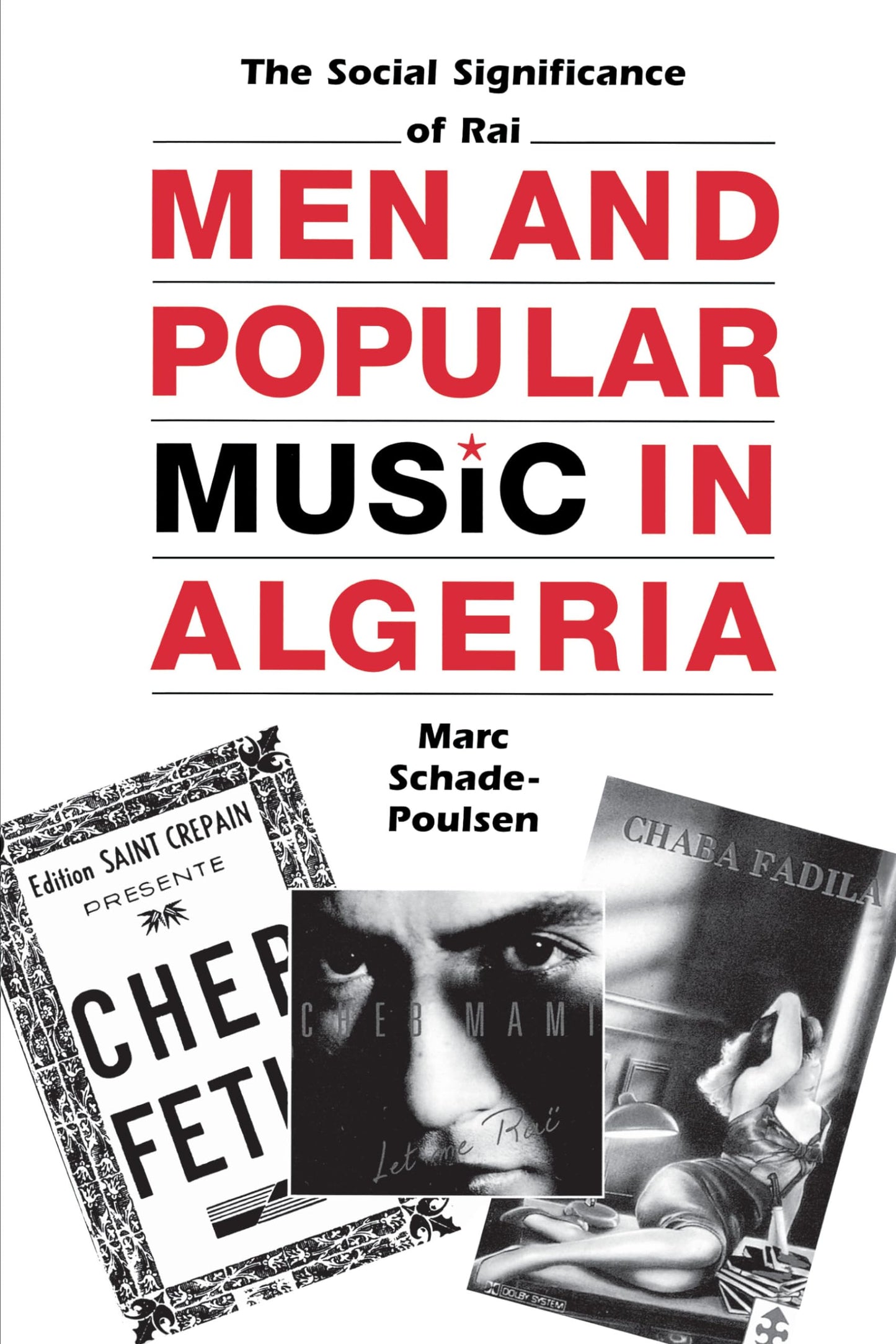 Men and Popular Music in Algeria: The Social Significance of Ra (CMES Modern Middle East Series)
