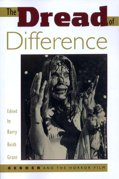 The Dread of Difference: Gender and the Horror Film (Texas F