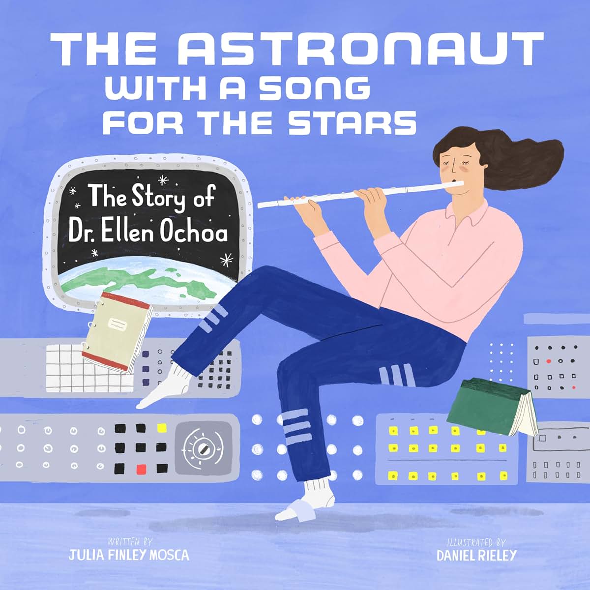 The Astronaut With a Song for the Stars: The Story of Dr. Ellen Ochoa (Amazing Scientists, 4)