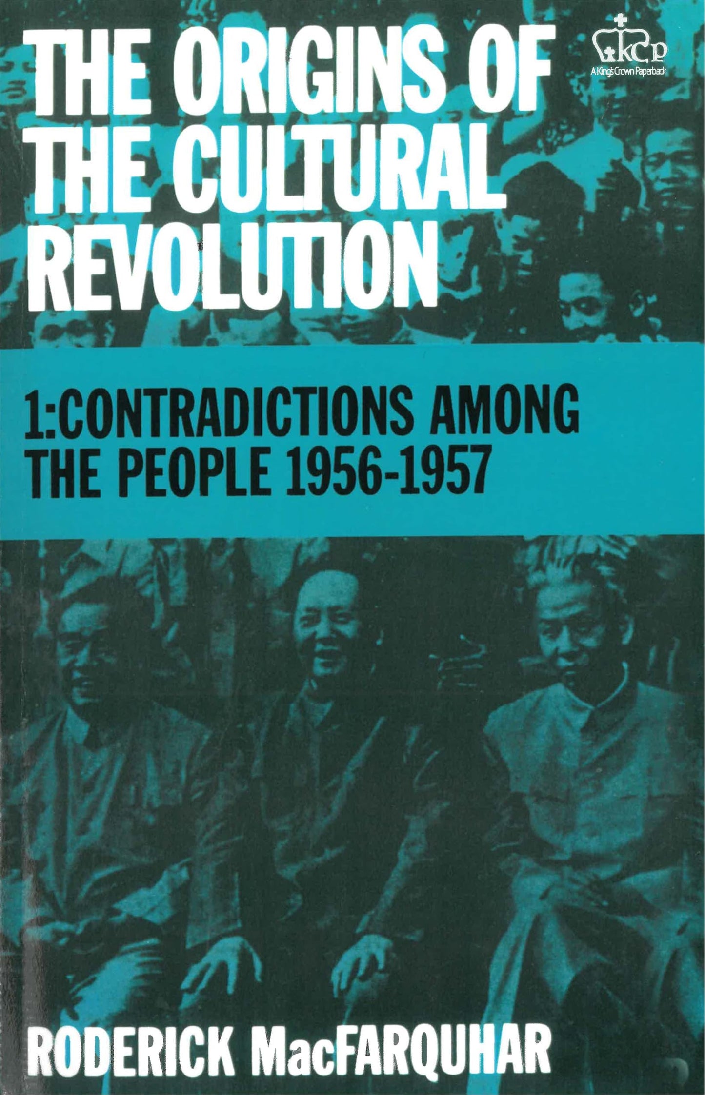 The Origins of the Cultural Revolution, Vol. 1: Contradictions Among the People 1956-1957
