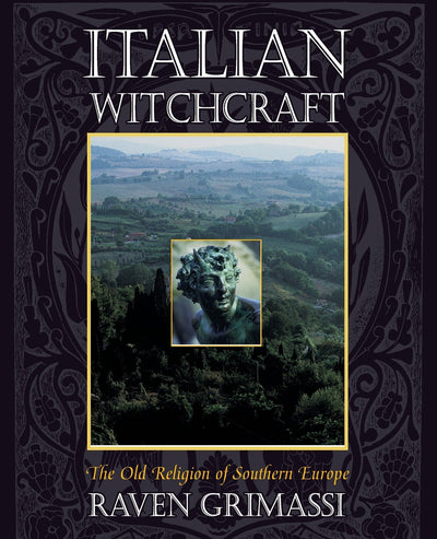 Italian Witchcraft: The Old Religion of Southern Europe by G