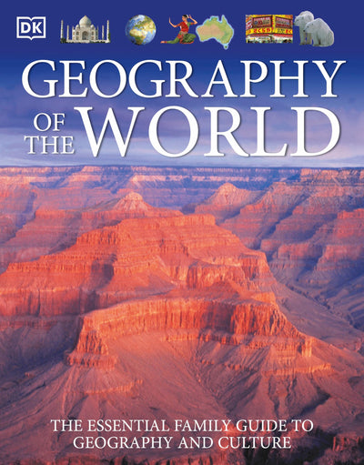 Geography of the World: The Essential Family Guide to Geogra