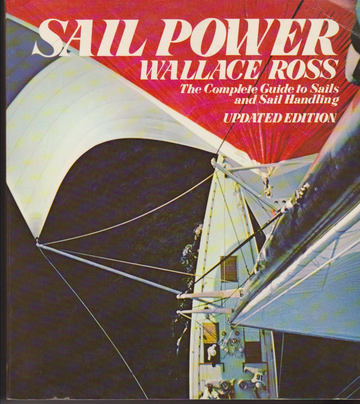 Sail Power: The Complete Guide to Sails and Sail Handling by