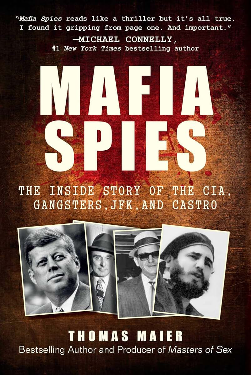 Mafia Spies: The Inside Story of the CIA, Gangsters, JFK
