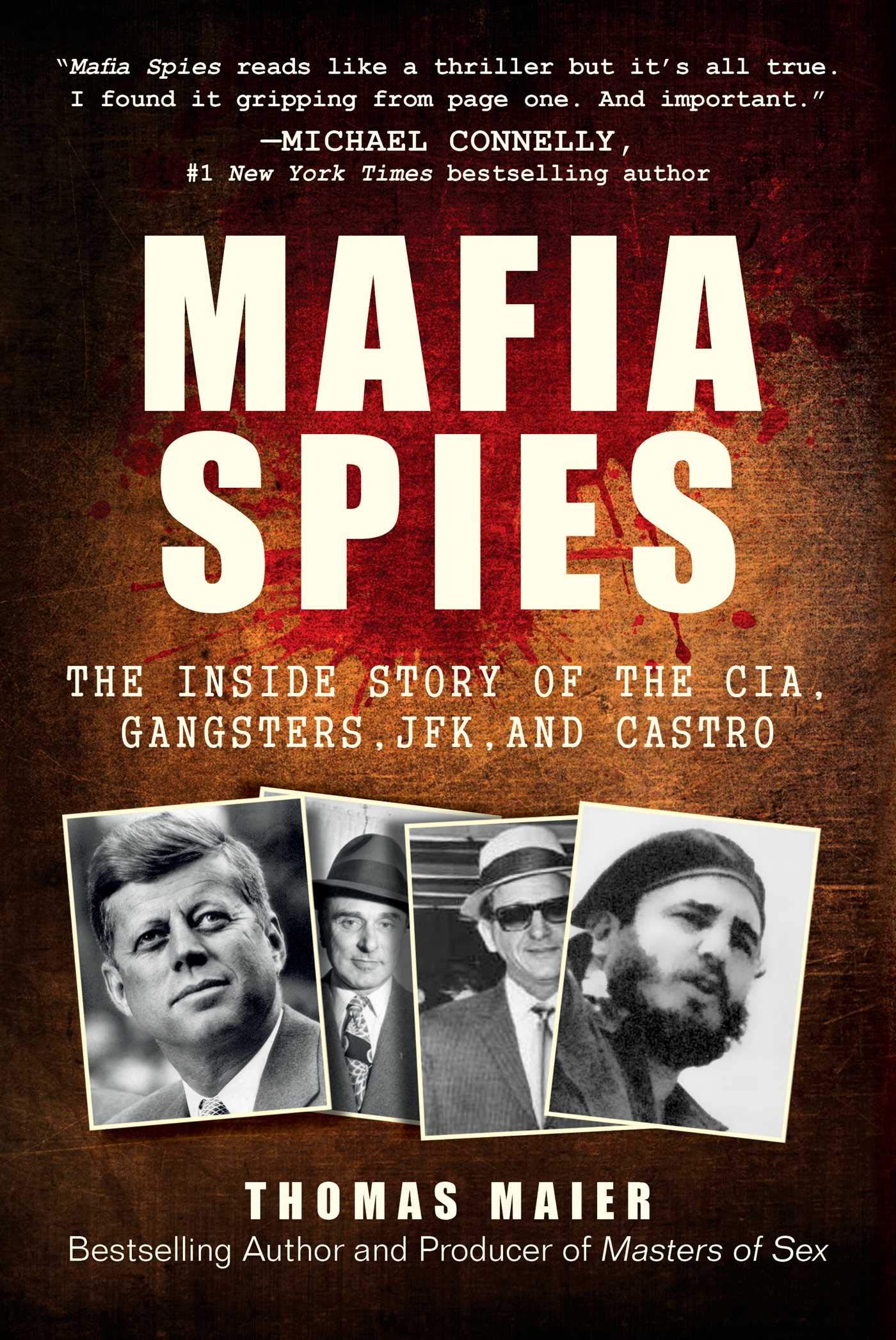 Mafia Spies: The Inside Story of the CIA, Gangsters, JFK