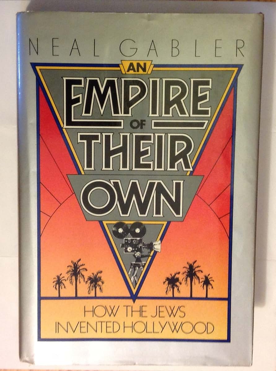 An Empire of Their Own: How the Jews Invented Hollywood