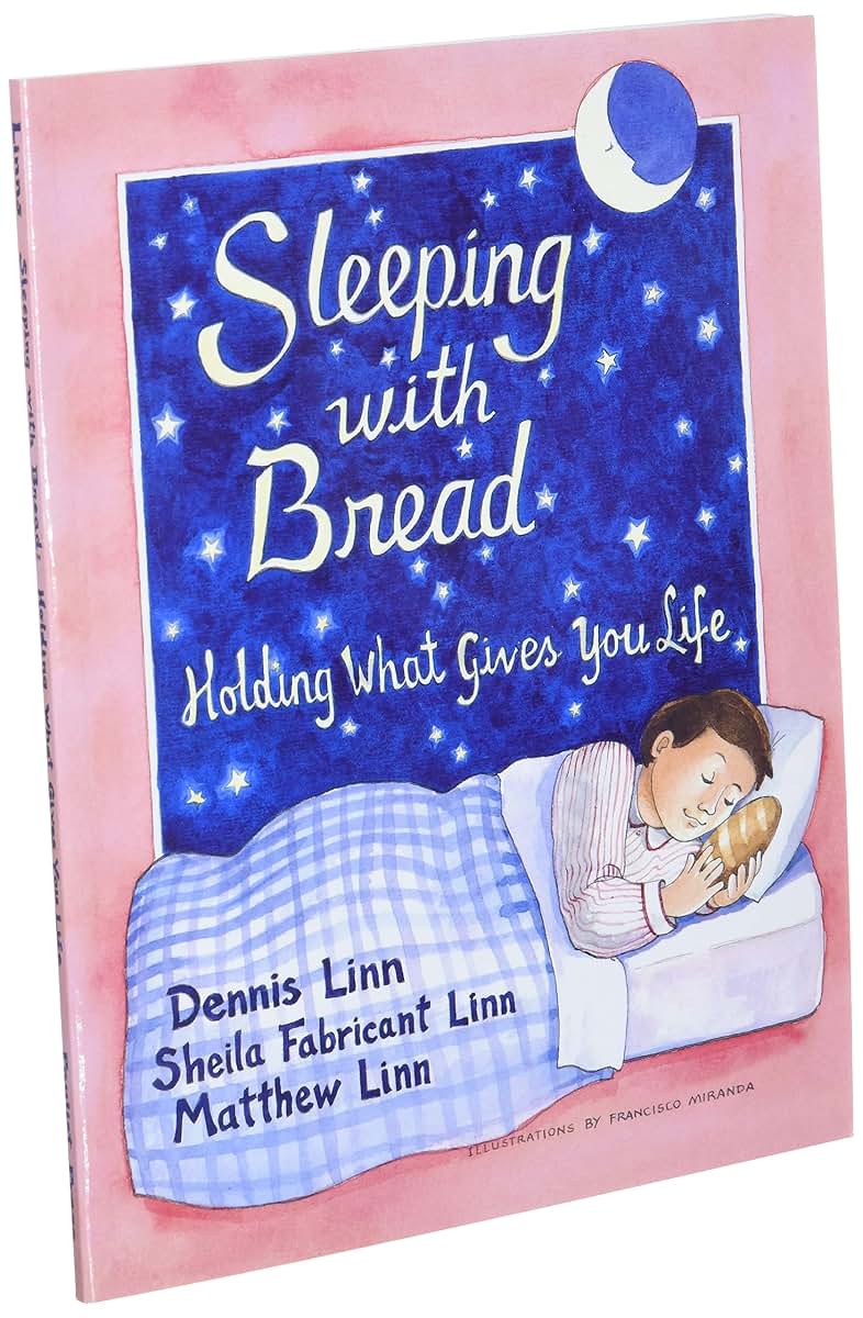 Sleeping with Bread: Holding What Gives You Life by Linn, De