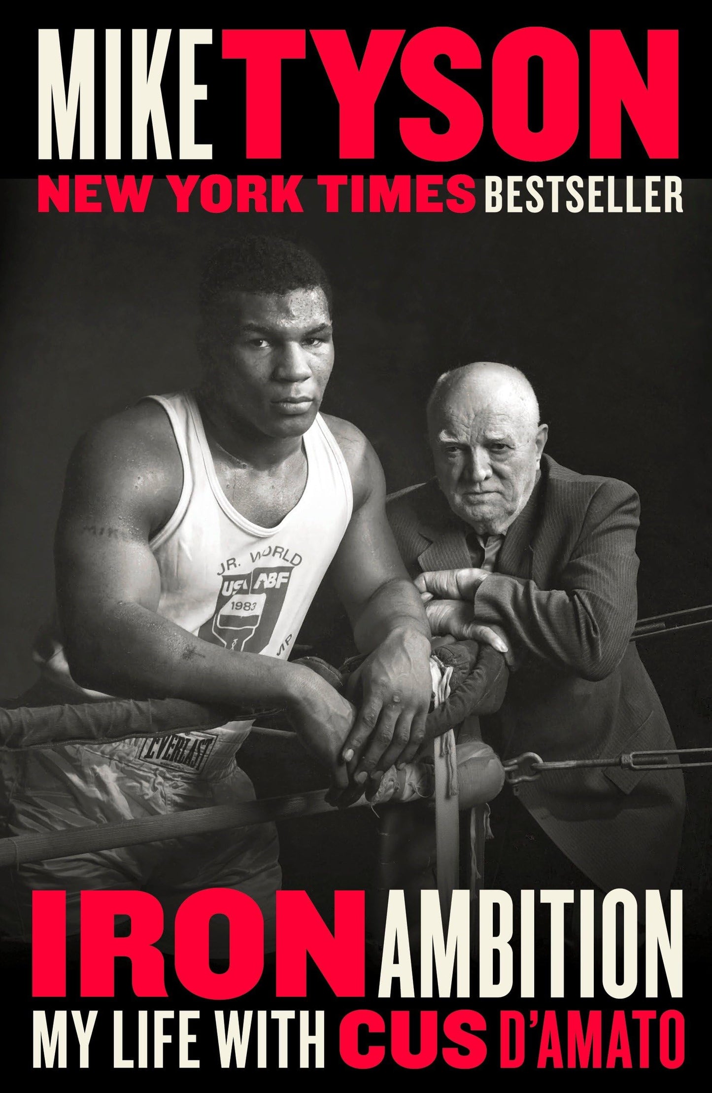 Iron Ambition: My Life with Cus D'Amato by Tyson, Mike