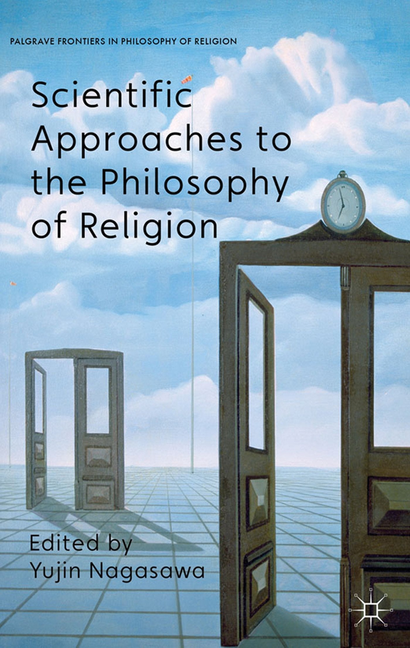 Scientific Approaches to the Philosophy of Religion (Palgrave Frontiers in Philosophy of Religion)