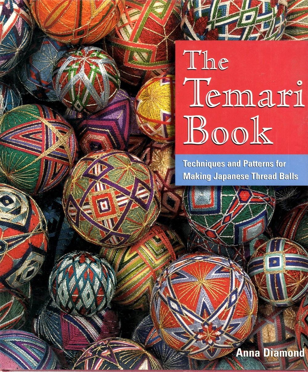 The Temari Book: Techniques & Patterns for Making Japanese Thread Balls