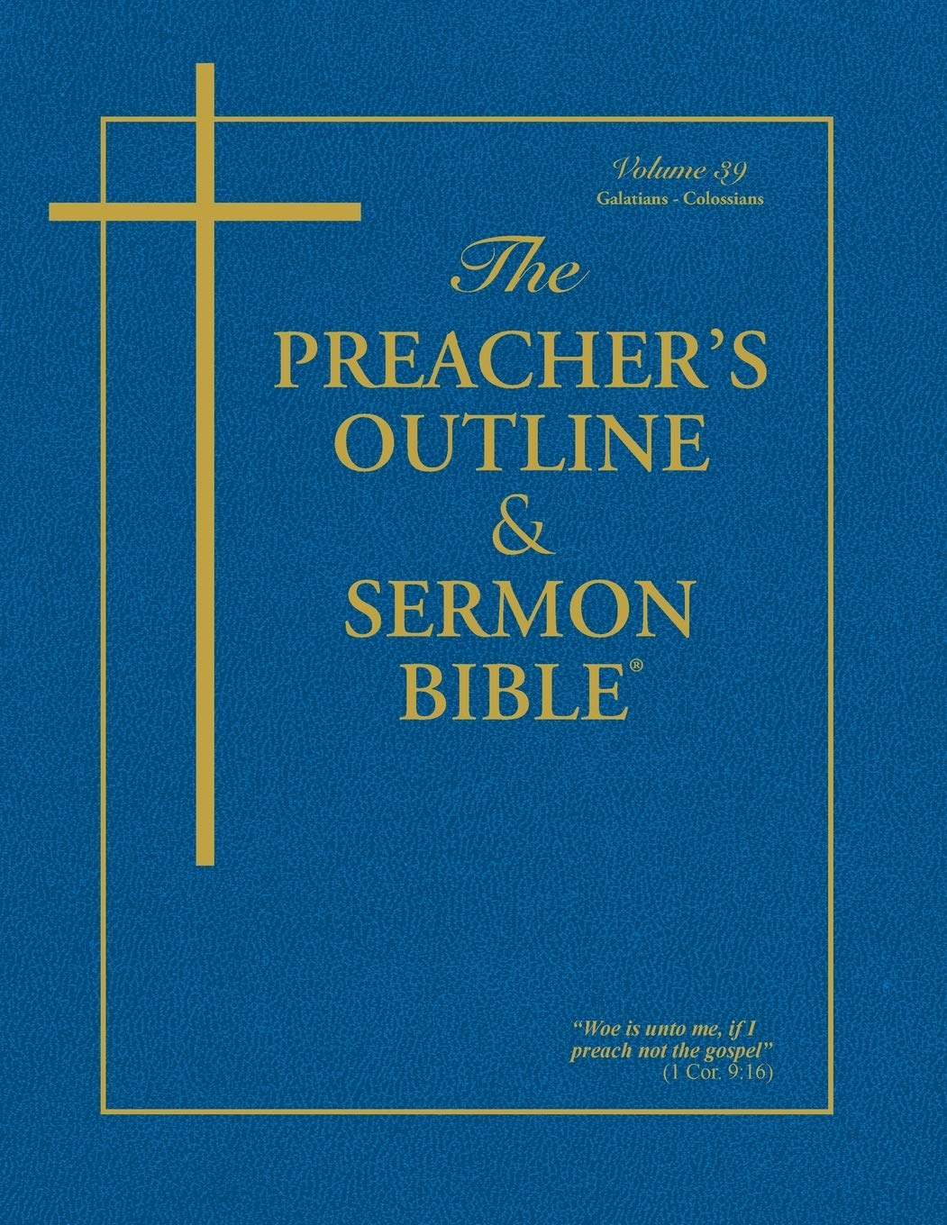 The Preacher's Outline & Sermon Bible: Galatians - Colossians (The Preacher's Outline & Sermon Bible KJV)