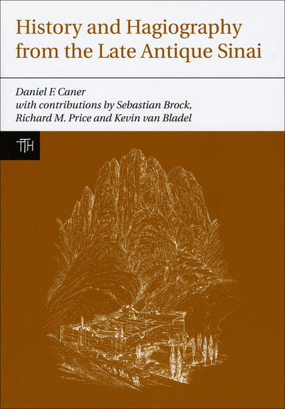 History and Hagiography from the Late Antique Sinai (Translated Texts for Historians, 53) (Volume 53)