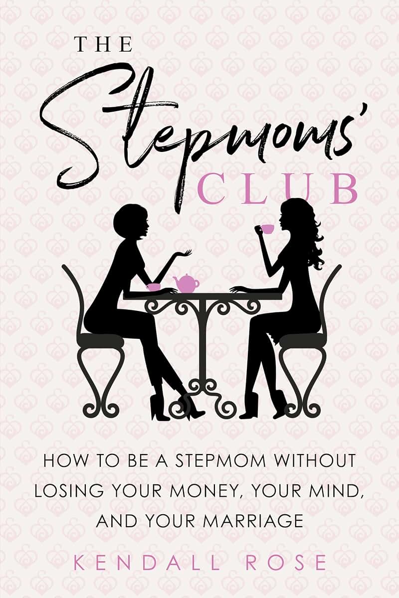The Stepmoms' Club: How to Be a Stepmom without Losing Your Money, Your Mind, and Your Marriage (Mother's Day Gift for Stepmom)